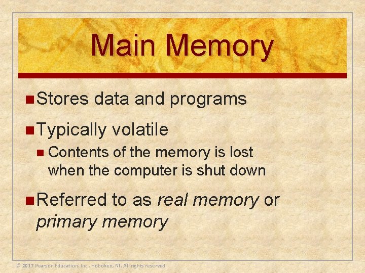 Main Memory n Stores data and programs n Typically volatile n Contents of the