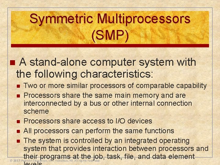 Symmetric Multiprocessors (SMP) n A stand-alone computer system with the following characteristics: Two or