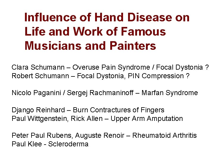 Influence of Hand Disease on Life and Work of Famous Musicians and Painters Clara