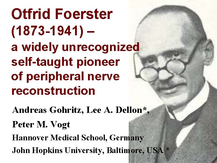 Otfrid Foerster (1873 1941) – a widely unrecognized self taught pioneer of peripheral nerve