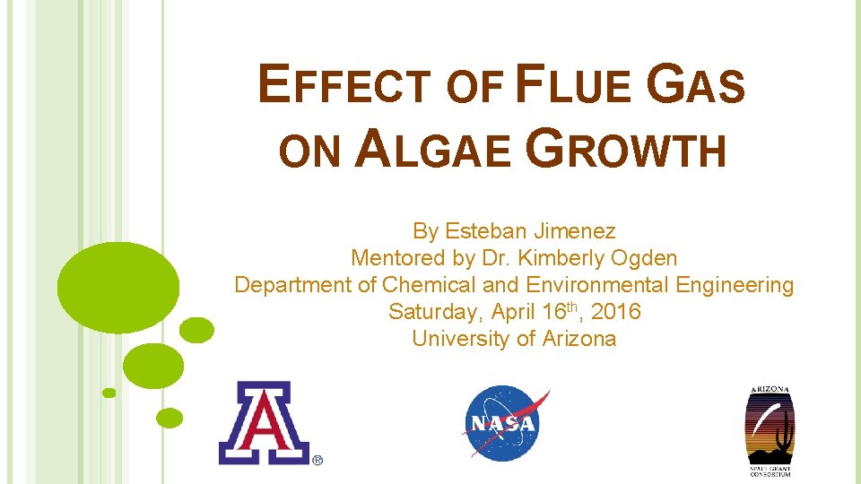 EFFECT OF FLUE GAS ON ALGAE GROWTH By Esteban Jimenez Mentored by Dr. Kimberly