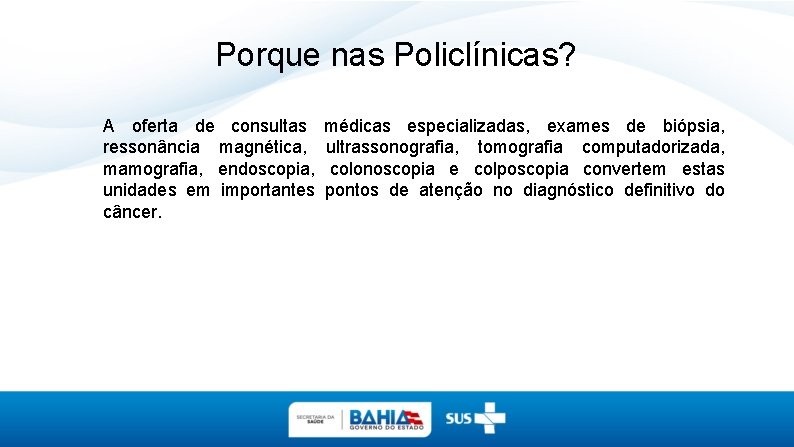 Porque nas Policlínicas? A oferta de consultas ressonância magnética, mamografia, endoscopia, unidades em importantes