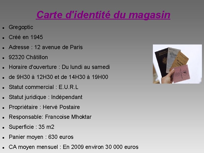 Carte d'identité du magasin Gregoptic Créé en 1945 Adresse : 12 avenue de Paris
