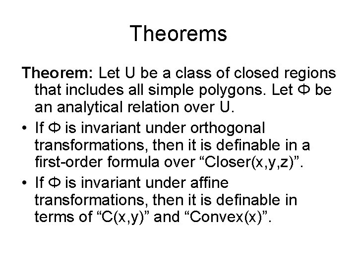 Theorems Theorem: Let U be a class of closed regions that includes all simple