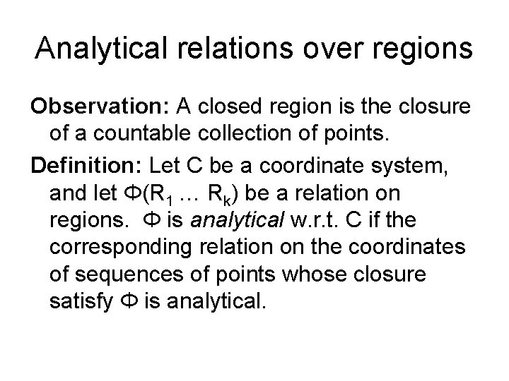 Analytical relations over regions Observation: A closed region is the closure of a countable