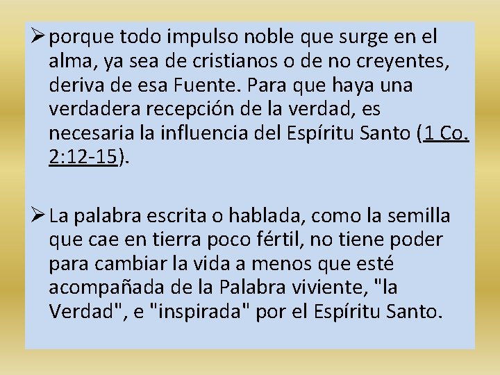 Ø porque todo impulso noble que surge en el alma, ya sea de cristianos