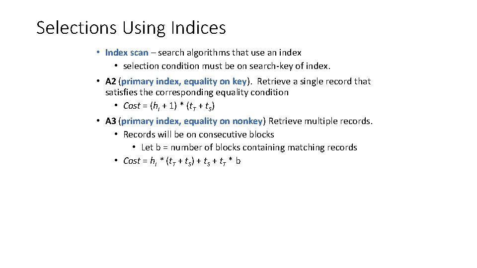 Selections Using Indices • Index scan – search algorithms that use an index •