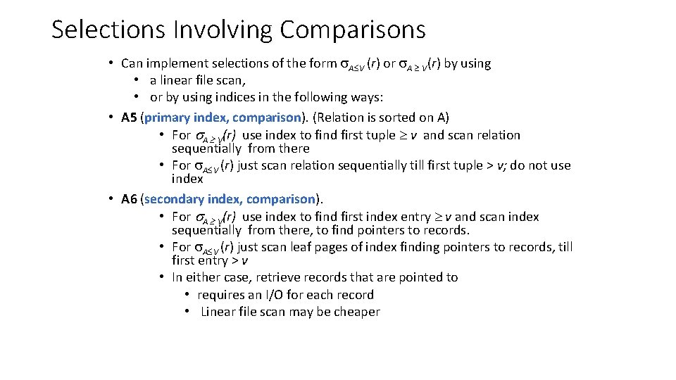 Selections Involving Comparisons • Can implement selections of the form A V (r) or