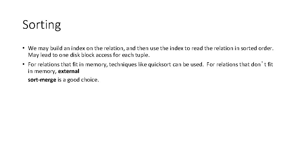 Sorting • We may build an index on the relation, and then use the