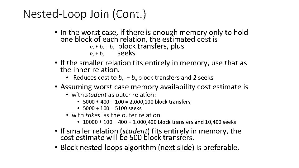 Nested-Loop Join (Cont. ) • In the worst case, if there is enough memory