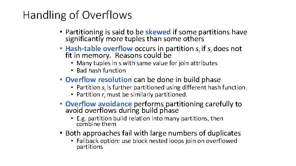 Handling of Overflows • Partitioning is said to be skewed if some partitions have