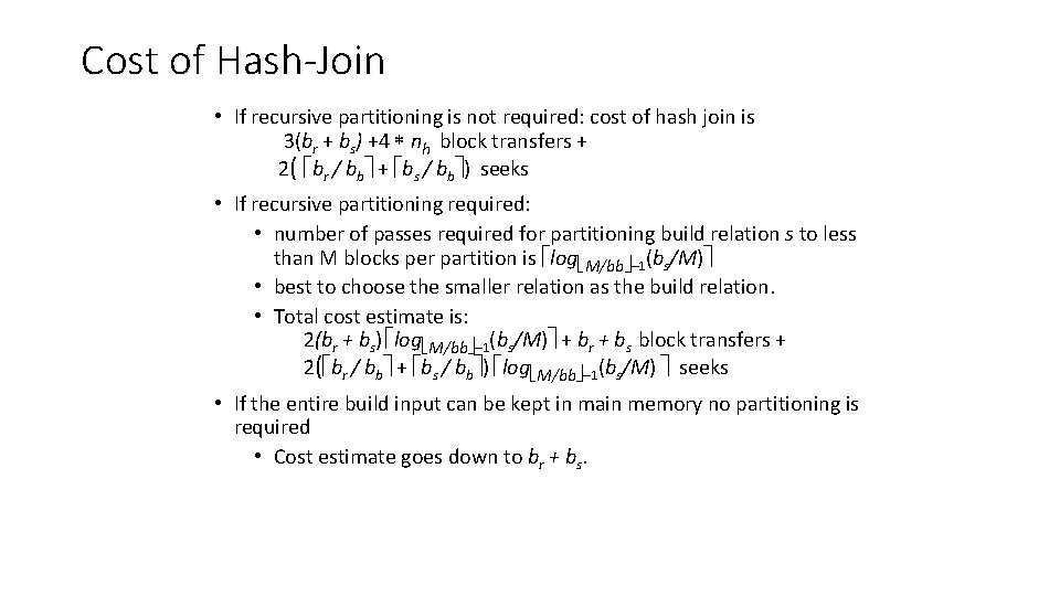 Cost of Hash-Join • If recursive partitioning is not required: cost of hash join