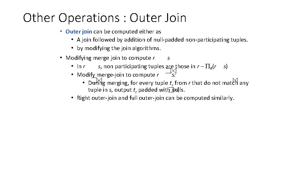 Other Operations : Outer Join • Outer join can be computed either as •
