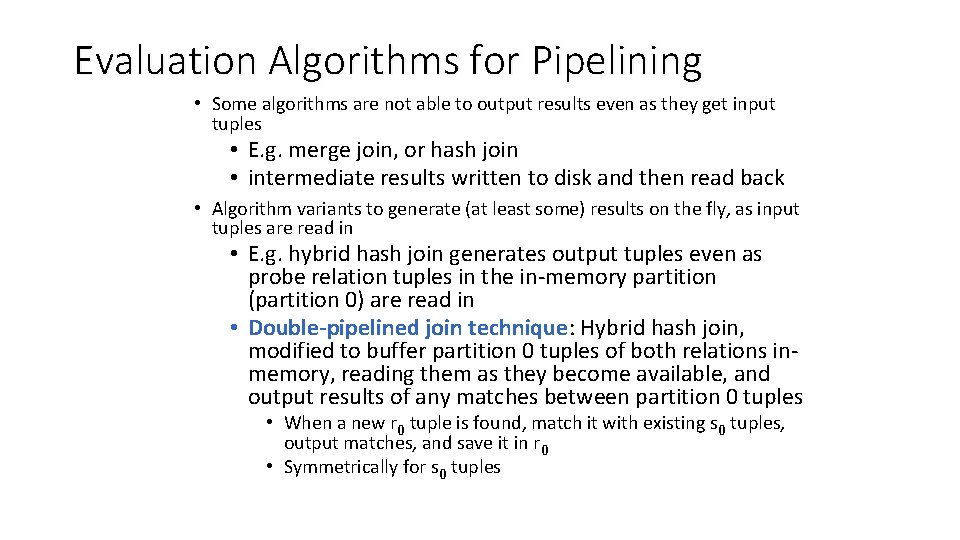 Evaluation Algorithms for Pipelining • Some algorithms are not able to output results even