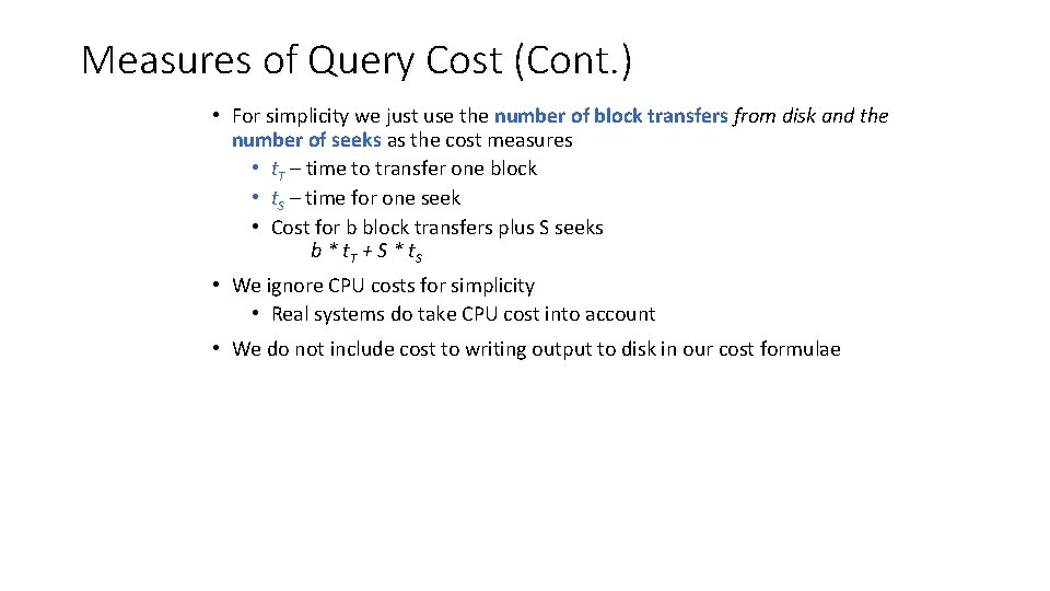 Measures of Query Cost (Cont. ) • For simplicity we just use the number