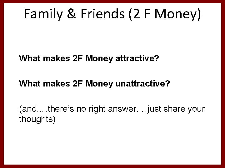 Family & Friends (2 F Money) What makes 2 F Money attractive? What makes
