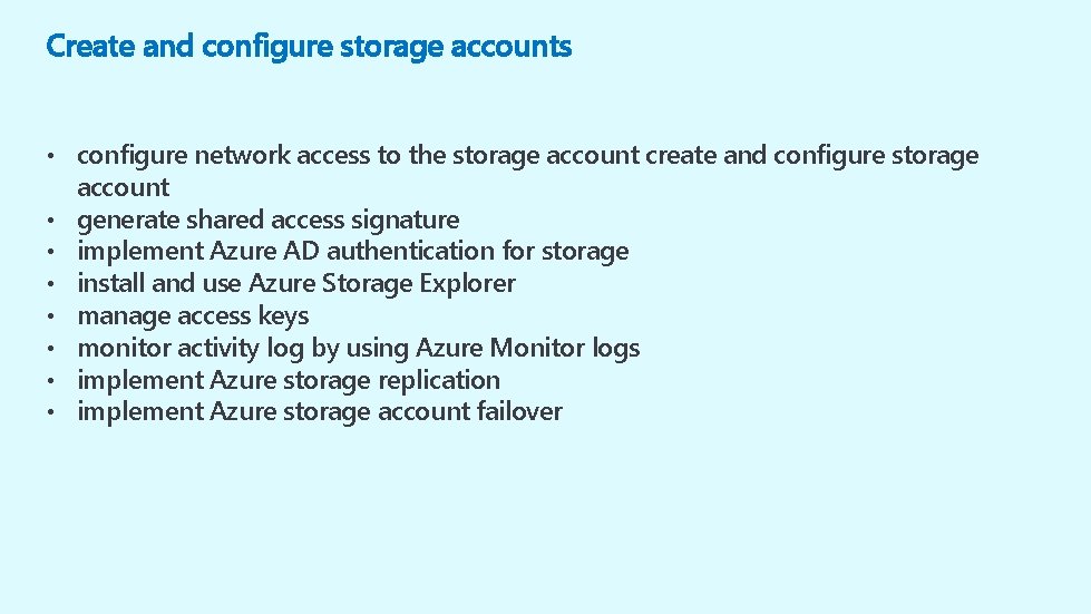 Create and configure storage accounts • configure network access to the storage account create