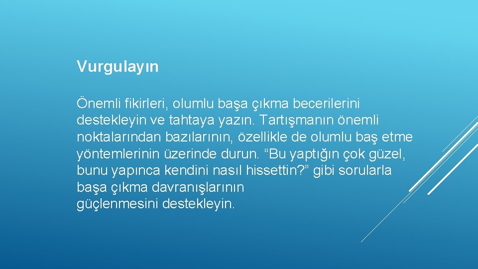 Vurgulayın Önemli fikirleri, olumlu başa çıkma becerilerini destekleyin ve tahtaya yazın. Tartışmanın önemli noktalarından