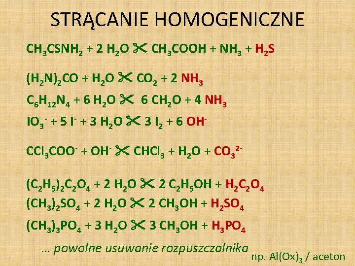 STRĄCANIE HOMOGENICZNE CH 3 CSNH 2 + 2 H 2 O CH 3 COOH