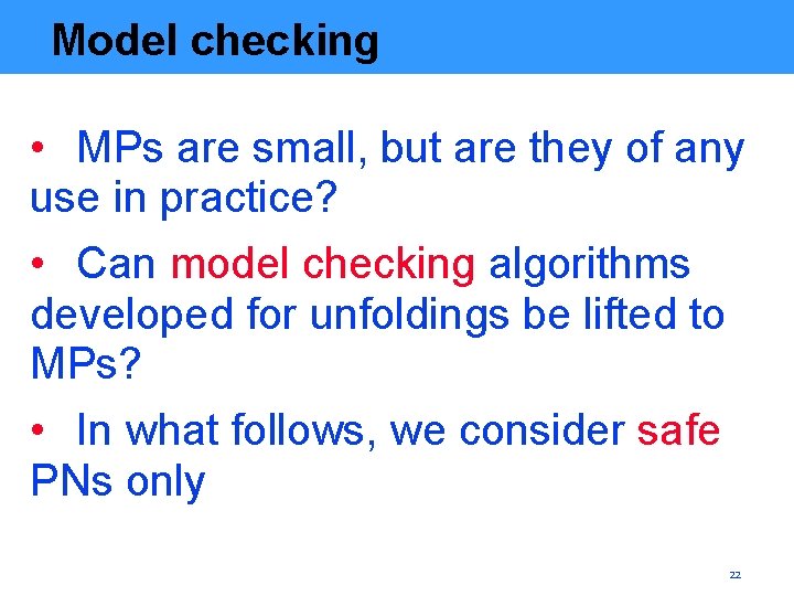 Model checking • MPs are small, but are they of any use in practice?