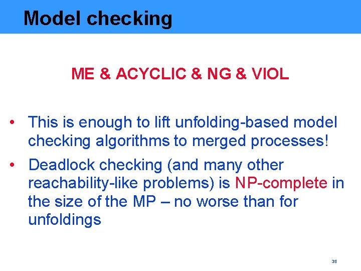 Model checking ME & ACYCLIC & NG & VIOL • This is enough to