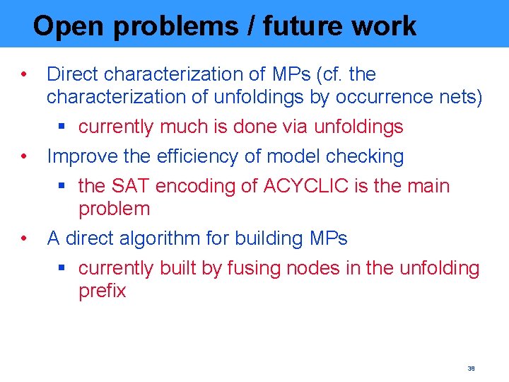 Open problems / future work • Direct characterization of MPs (cf. the characterization of