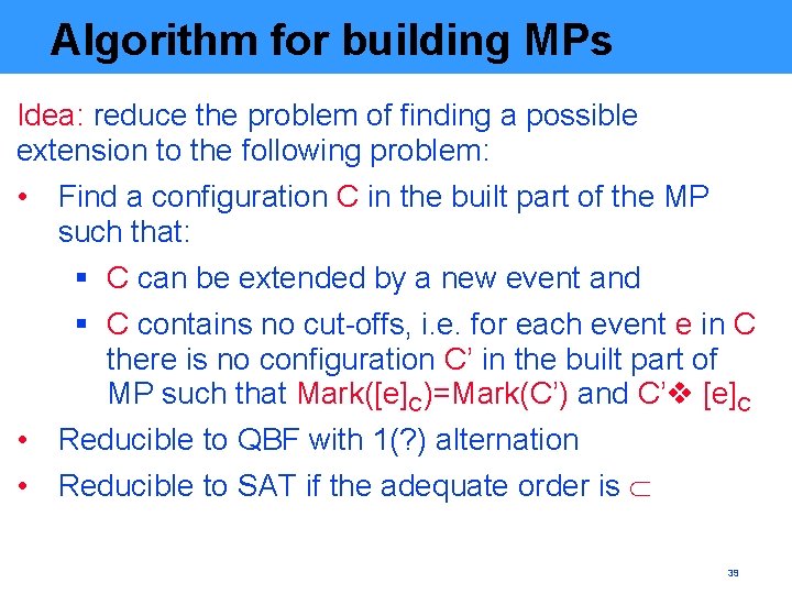 Algorithm for building MPs Idea: reduce the problem of finding a possible extension to