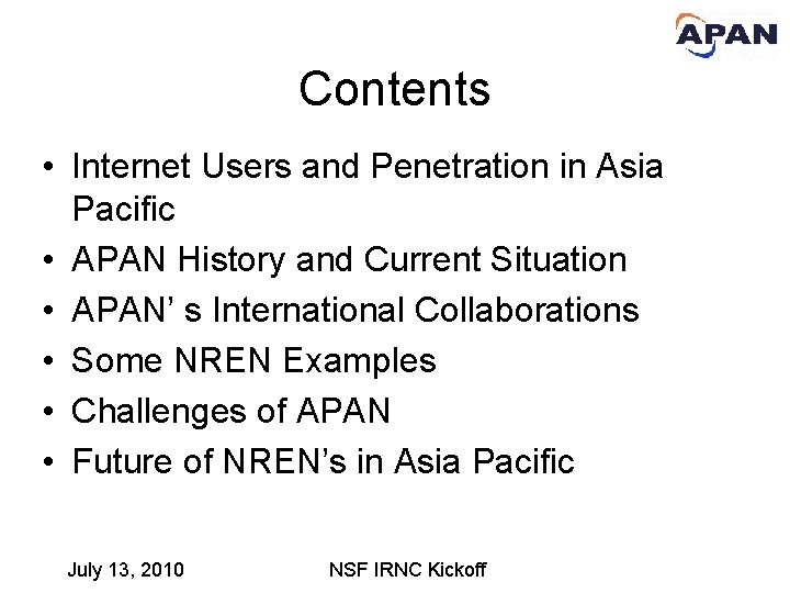 Contents • Internet Users and Penetration in Asia Pacific • APAN History and Current