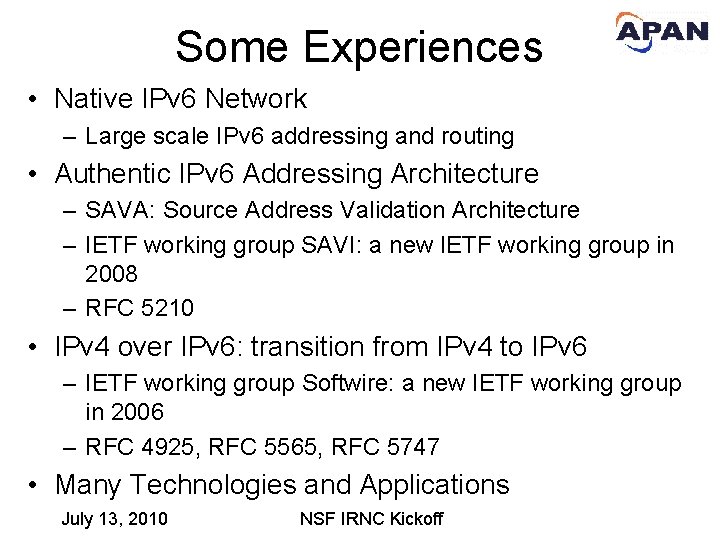 Some Experiences • Native IPv 6 Network – Large scale IPv 6 addressing and