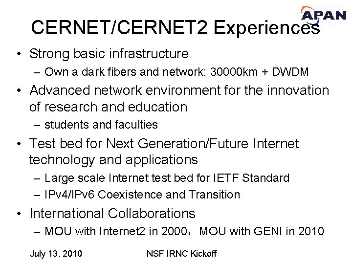 CERNET/CERNET 2 Experiences • Strong basic infrastructure – Own a dark fibers and network: