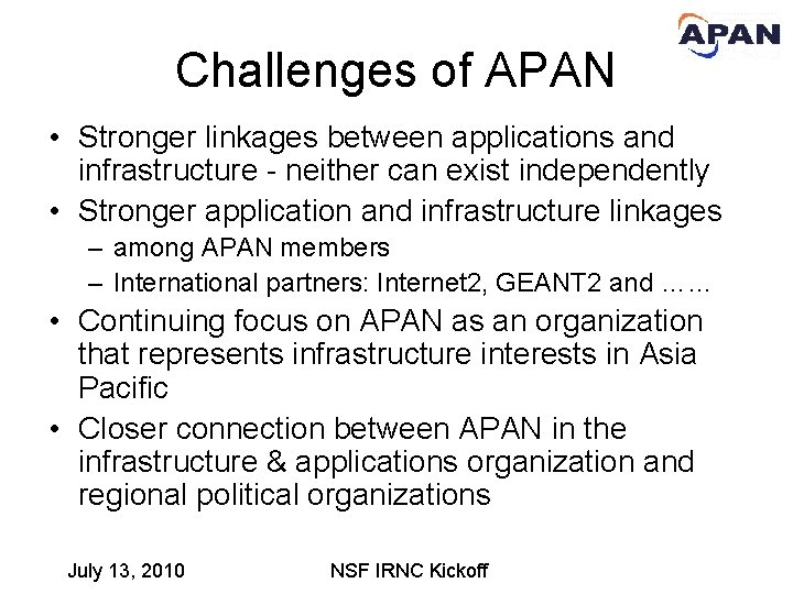 Challenges of APAN • Stronger linkages between applications and infrastructure - neither can exist