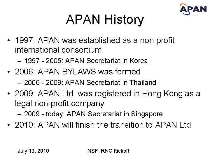 APAN History • 1997: APAN was established as a non-profit international consortium – 1997