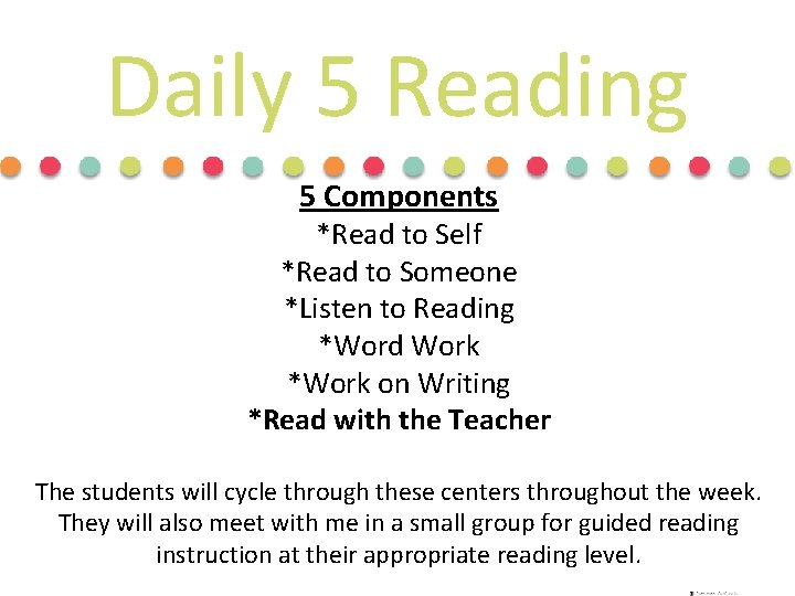 Daily 5 Reading 5 Components *Read to Self *Read to Someone *Listen to Reading