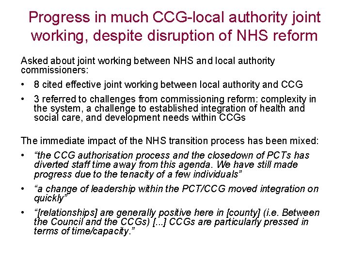 Progress in much CCG-local authority joint working, despite disruption of NHS reform Asked about