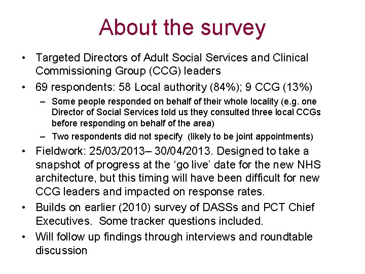 About the survey • Targeted Directors of Adult Social Services and Clinical Commissioning Group