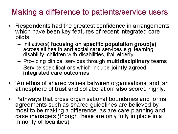 Making a difference to patients/service users • Respondents had the greatest confidence in arrangements