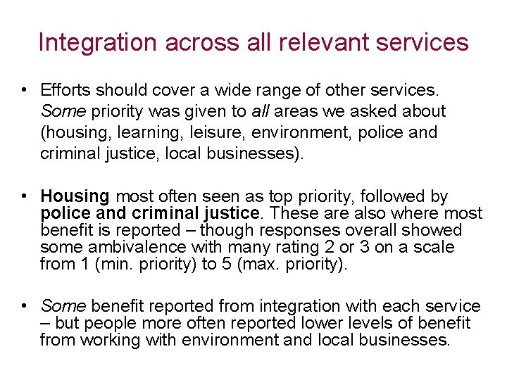Integration across all relevant services • Efforts should cover a wide range of other