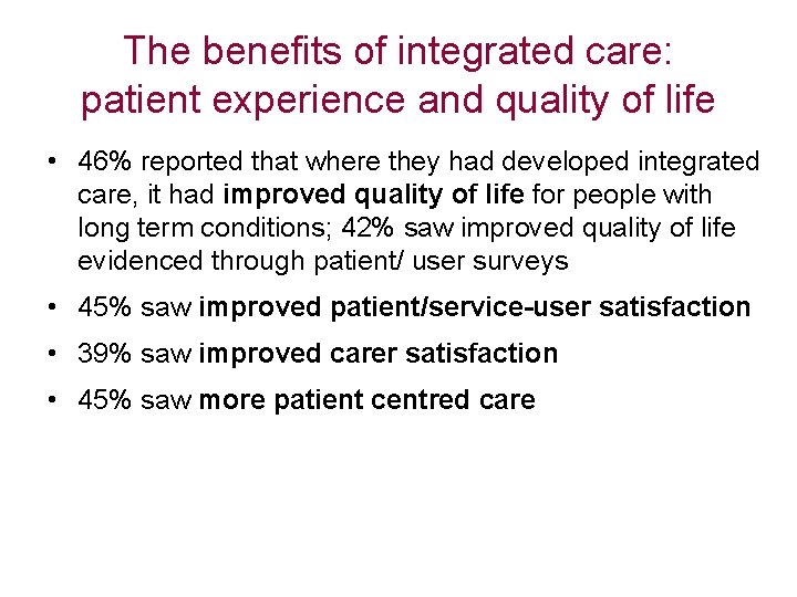 The benefits of integrated care: patient experience and quality of life • 46% reported