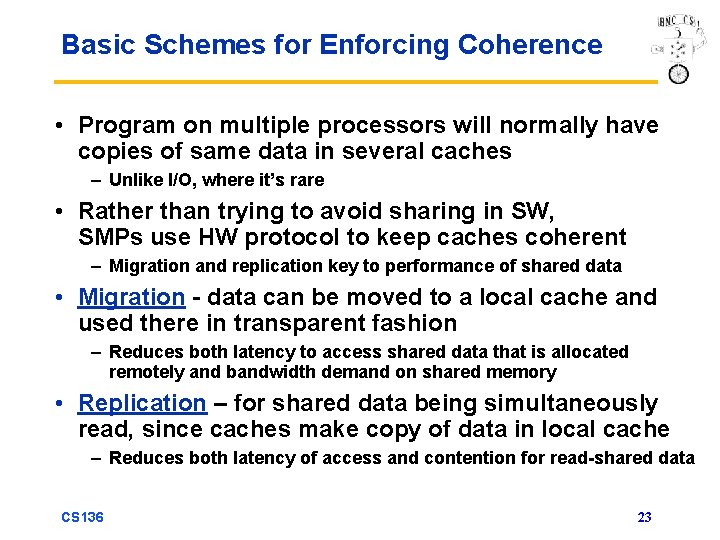 Basic Schemes for Enforcing Coherence • Program on multiple processors will normally have copies