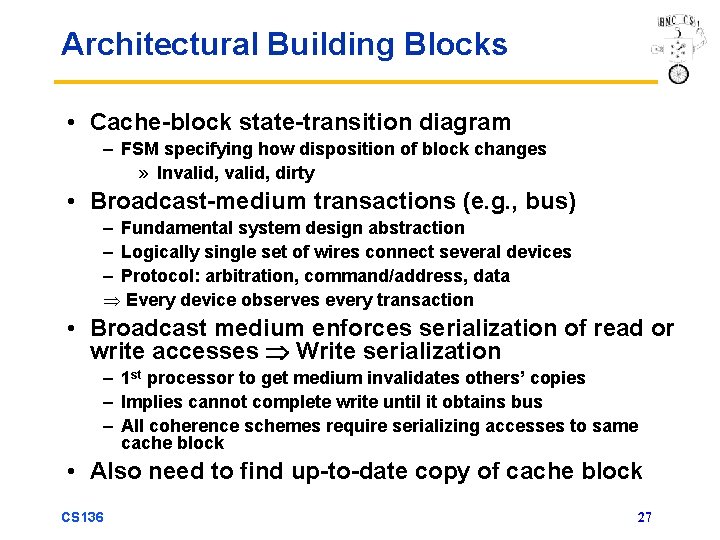 Architectural Building Blocks • Cache-block state-transition diagram – FSM specifying how disposition of block