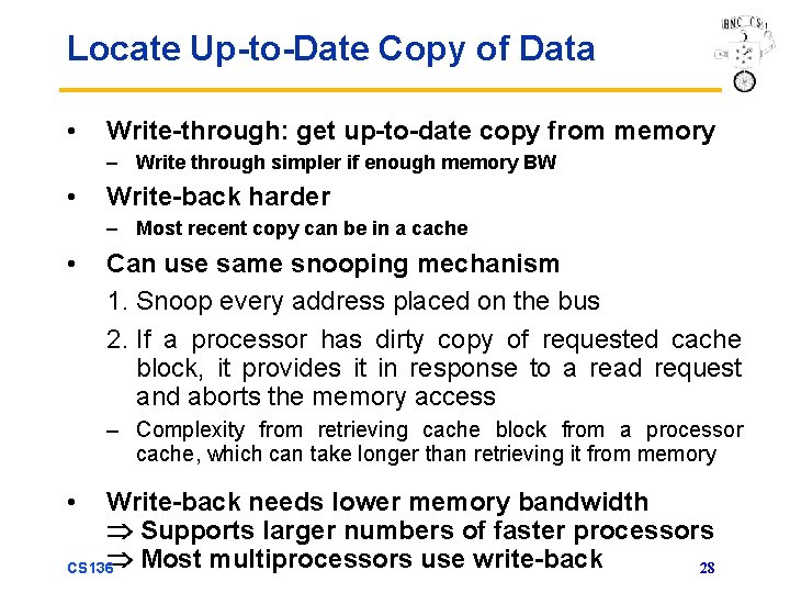 Locate Up-to-Date Copy of Data • Write-through: get up-to-date copy from memory – Write