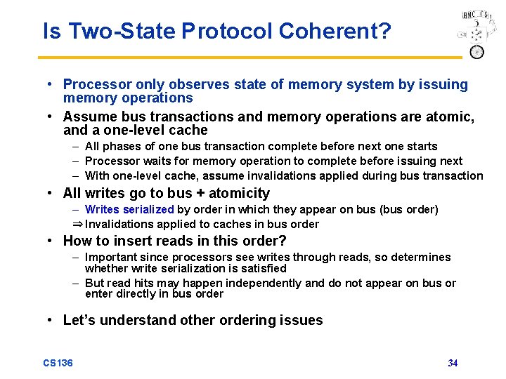 Is Two-State Protocol Coherent? • Processor only observes state of memory system by issuing