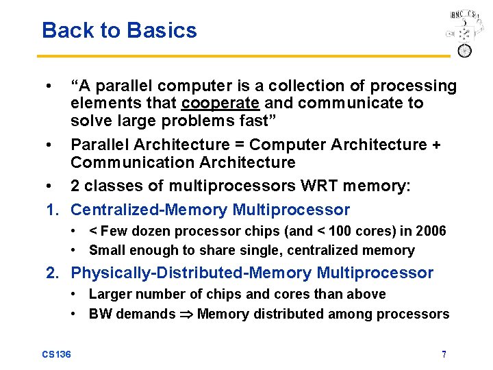 Back to Basics • “A parallel computer is a collection of processing elements that