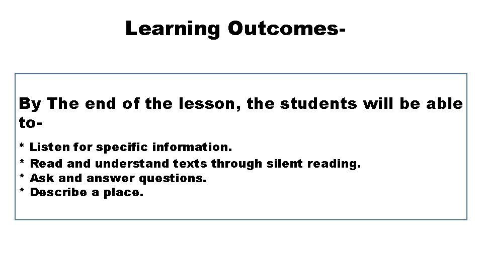 Learning Outcomes. By The end of the lesson, the students will be able to*