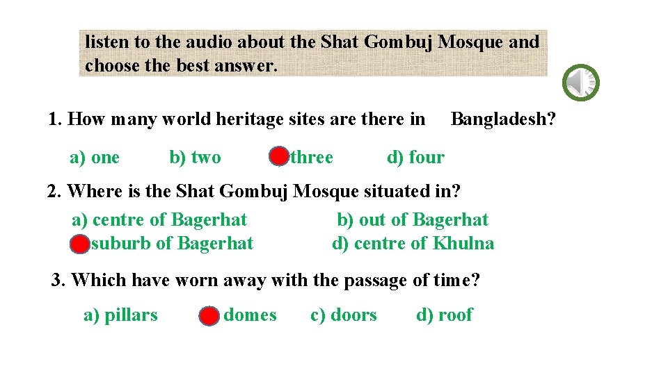 listen to the audio about the Shat Gombuj Mosque and choose the best answer.