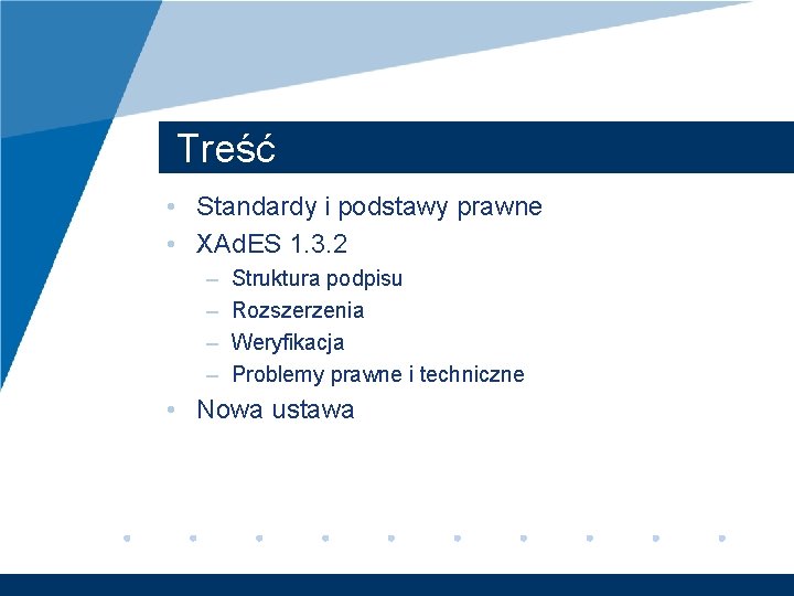 Treść • Standardy i podstawy prawne • XAd. ES 1. 3. 2 – –