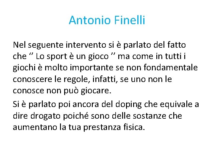 Antonio Finelli Nel seguente intervento si è parlato del fatto che ‘’ Lo sport Antonio Finelli Nel seguente intervento si è parlato del fatto che ‘’ Lo sport