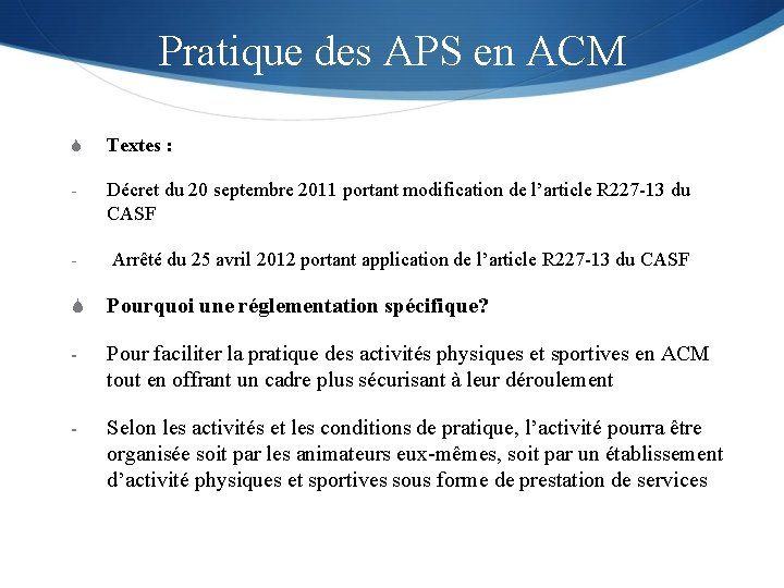 Pratique des APS en ACM S Textes : - Décret du 20 septembre 2011