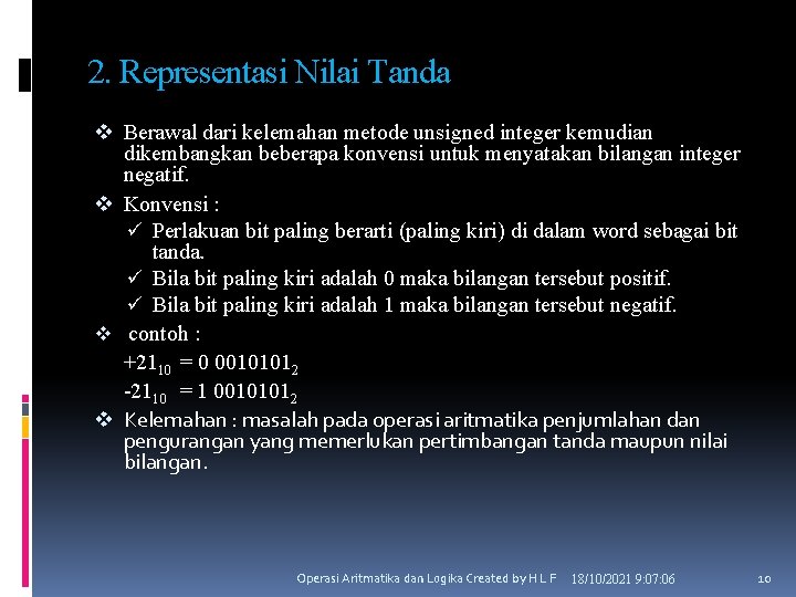2. Representasi Nilai Tanda v Berawal dari kelemahan metode unsigned integer kemudian dikembangkan beberapa