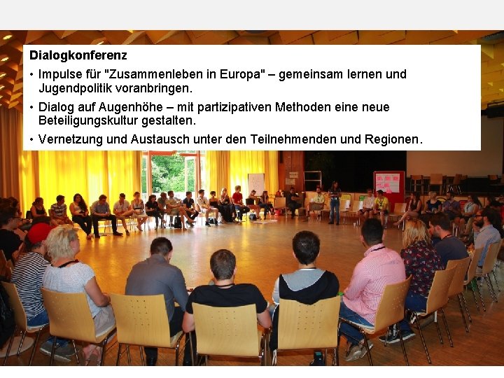 Dialogkonferenz • Impulse für "Zusammenleben in Europa" – gemeinsam lernen und Jugendpolitik voranbringen. •